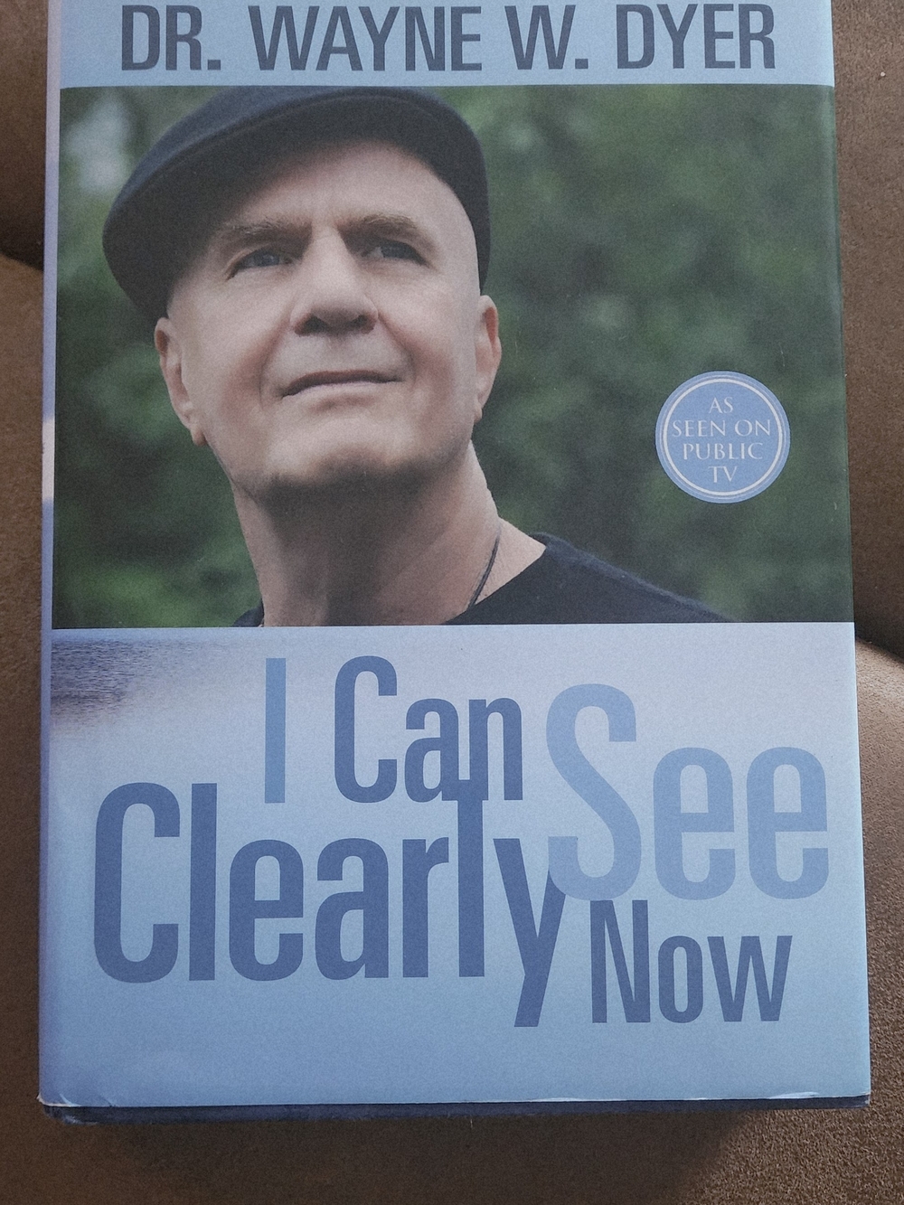 I Can See Clearly Now by - Dr. Wayne Dyer - Hardcover